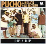 Pucho & The Latin Soul Brothers - Rip A Dip