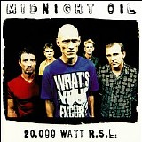 Midnight Oil - 20.000 Watt R.S.L.