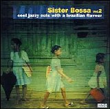 Various artists - Sister Bossa Vol. 2 - Cool Jazzy Cuts With A Brazilian Flavour