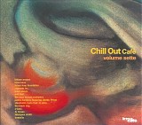 Various artists - Chill Out Cafe - Volume Sette