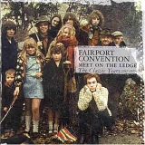 Fairport Convention - Meet On The Ledge: The Classic Years (1967-1975)