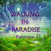 PATROUX - WALKING IN PARADISE