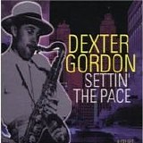 Dexter Gordon - Setttin' the Pace CD1 Blowing the Bues Away