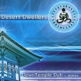 Desert Dwellers - DownTemple Dub: Waves