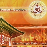 Desert Dwellers - DownTemple Dub: Flames