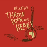 Fleck, Bela (Bela Fleck) - Throw Down Your Heart - africa sessions: Tales From the Acoustic Planet Vol. 3