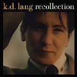 K.D. Lang - Recollection