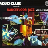 Various artists - Mojo Club - Dancefloor Jazz - Sunshine Of Your Love - Volume Five