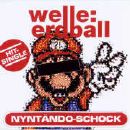 Welle: Erdball - Nyntaendo-Schock