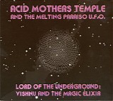 Acid Mothers Temple & The Melting Paraiso U.F.O. - Lord Of The Underground: Vishnu And The Magic Elixer