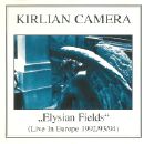 Kirlian Camera - Elysian Fields (Live In Europe 1992/93/94)