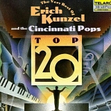 Erich Kunzel and the Cincinnati Pops Orchestra - The Very Best of Erich Kunzel and The Cincinnati Pops: Top 20