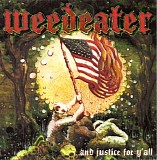 Weedeater - ... And Justice For Y'all