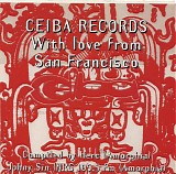 Various artists - Ceiba Records with Love from San Francisco