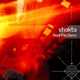 Shakta - FEED THE FLAME