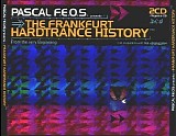 Various artists - Pascal F.E.O.S. - The Frankfurt Hardtrance History