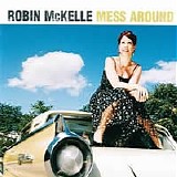 Robin McKELLE - Mess Around