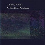 M. Griffin & Dave Fulton - The Most Distant Point Known