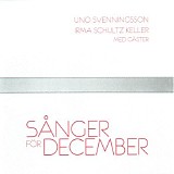 Uno Svenningsson & Irma Schultz Keller - SÃ¥nger fÃ¶r december