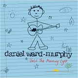 Daniel Ward-Murphy - Until The Morning Light