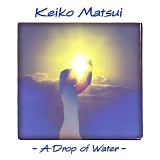 Keiko Matsui - A Drop of Water