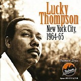 Lucky Thompson - New York City, 1964-65