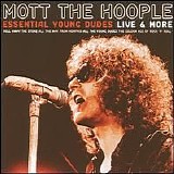 Mott The Hoople - Essential Young Dudes Live & More