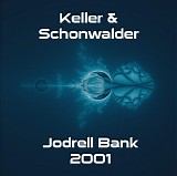 Keller & Schonwalder - Jodrell Bank 2001