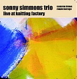 Sonny Simmons Trio - Live at Knitting Factory