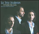 Le Trio Joubran - A l'Ombre des Mots