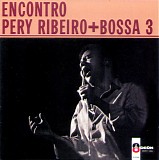 Pery Ribeiro + Bossa 3 - Encontro