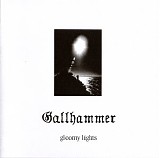 Gallhammer - Gloomy Lights