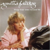 Agnetha FÃ¤ltskog - Wrap Your Arms Around Me