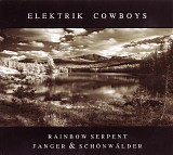 Rainbow Serpent & Fanger & Schonwalder - Elektrik Cowboys