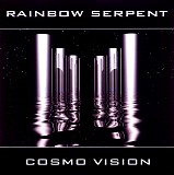 Rainbow Serpent - Cosmo Vision