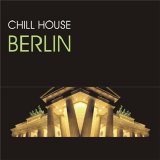 Various artists - Chill House Berlin