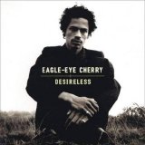Eagle Eye Cherry - Desireless