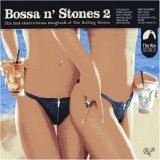 Various artists - Bossa N' Stones 2 - The 2nd Electro - Bossa Songbook Of The Rolling Stones
