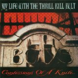 My Life With The Thrill Kill Kult - Confessions Of A Knife