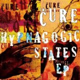 The Cure - Hypnagogic States [EP]