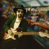 Tom Principato - Blues Over The Years