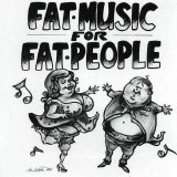 Various artists - Fat Music, Vol. 01 - Fat Music For Fat People
