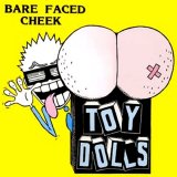 The Toy Dolls - Bare Faced Cheek