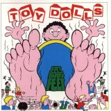 The Toy Dolls - Fat Bob's Feet