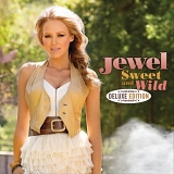 Jewel - Sweet And Wild:  Deluxe Edition