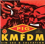 KMFDM vs. Pig - Sin, Sex & Salvation