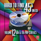 Various artists - Hard To Find 45's On Cd: Volume 12 60's And 70's Pop Classics