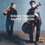 Renaud CapuÃ§on, Gautier CapuÃ§on - Face a Face: Duos for Violin & Cello