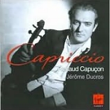 Capriccio - Violin Pieces,  Renaud Capucon - Jerome Ducros