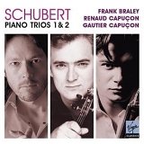 Renaud CapuÃ§on, Gautier CapuÃ§on, Frank Braley - Schubert: Piano Trios 1&2